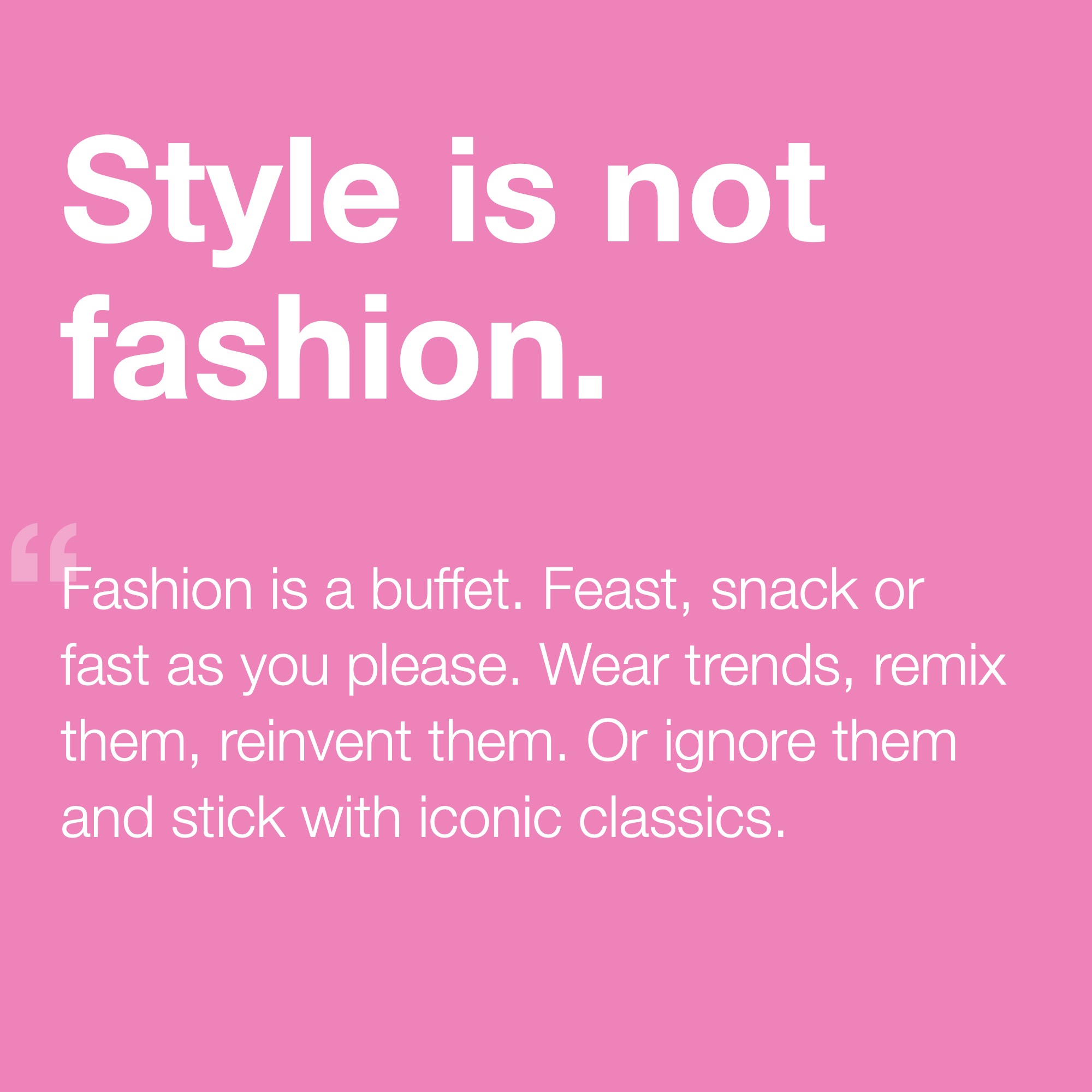 Style is not Fashion